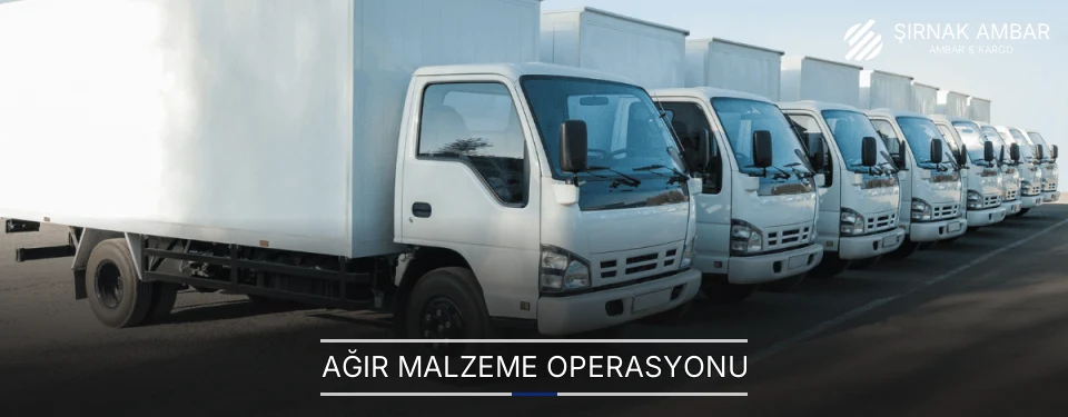 Şırnak Ağır Malzeme Ambar Firmaları