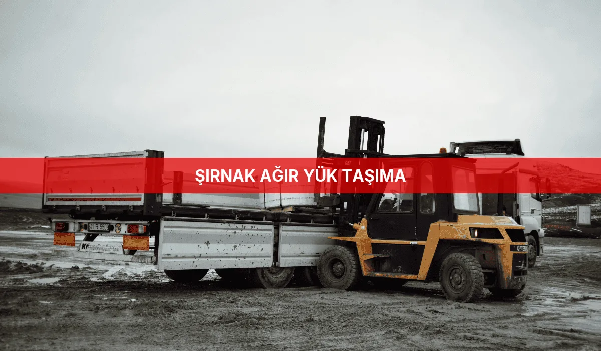Şırnak Ağır Yük Taşıma